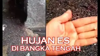HUJAN ES DI BANGKA TENGAH