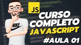 JAVASCRIPT DO ZERO AO AVANÇADO! - Aula 01 (Preparação e Introdução)