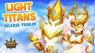 LIGHT TITANS — Release Trailer | Hero Wars