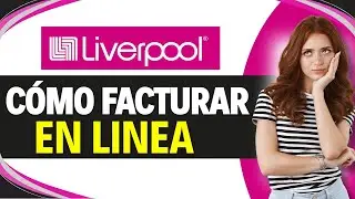 Como FACTURAR LIVERPOOL en LINEA (En 1 Minuto)