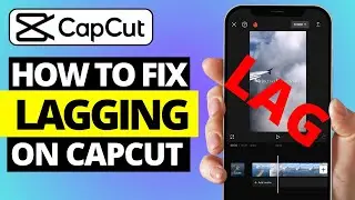 How To Fix Capcut Lagging