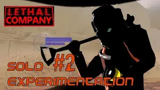 Lethal Company - В соло на Experimentation #2