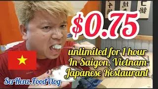 $0.75 Unli Food Vlog in Ho Chi Minh City, Vietnam! | Cheapest Japanese Restaurant in Saigon Vietnam!