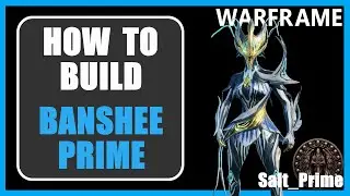 Banshee Prime - How to Build & Gameplay - Warframe - 2025