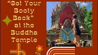 DAY 16 “Get Your Booty Back” 30 Day Challenge | Buddhist Temple and Booty Toners Good Vibes Thailand