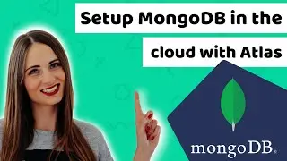 How to setup MongoDB in the cloud with Atlas?