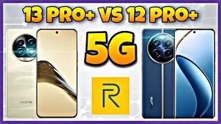 Realme 12 Pro Plus 5G vs Realme 13 Pro Plus 5G | Specification | Comparison | Features | Price
