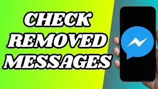 How To Check Removed Messages On Messenger