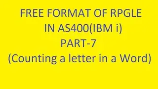 Counting a letter in a Word/ a String | Part-7 | RPGLE Free Form in AS400 (IBM i) | VCP Technology