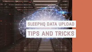 SleepHQ File Upload Help