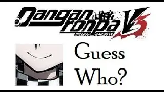 Guess that Danganronpa v3 Character!