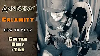 ANNISOKAY - Calamity | GUITAR ONLY + TABS on screen | HOW TO PLAY