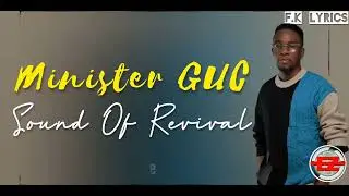 Minister GUC - Sound Of Revival (Official Lyrics)