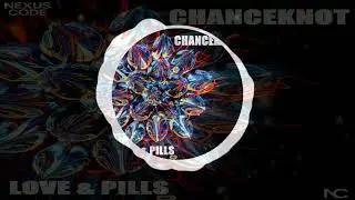 CHANCEKNOT - Love & Pills (Official Visualizer)