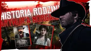 Historia RODZINY Arthura Morgana