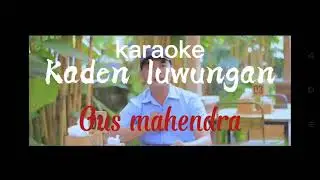 Karaoke Kaden Luwungan-Gus Mahendra