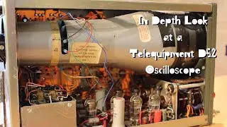 An In-Depth Look at a Telequipment D52 Vacuum Tube Oscilloscope