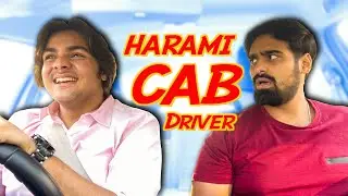 Harami CAB Driver | Ashish Chanchlani | Akash Dodeja | Simran Dhanwani | Kunal Chhabhria