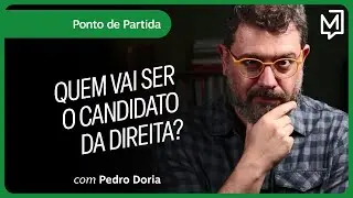 Quem vai ser o candidato da direita? | Ponto de Partida