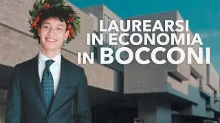 BACHELOR'S DEGREE IN ECONOMICS AT BOCCONI 🎓 My experience and thoughts