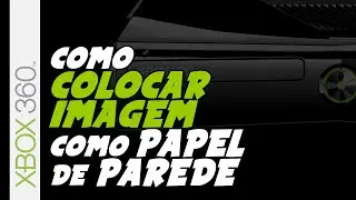 Como COLOCAR QUALQUER IMAGEM como PAPEL DE PAREDE no XBOX 360