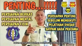 PERSIAPAN PENTING UNTUK MENGIKUTI PELATIHAN DIKSAR SATPAM GADA PRATAMA #satpam #security