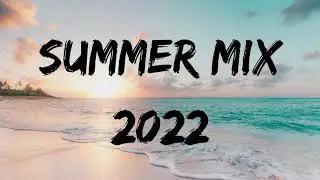 Chill Summer Mix 2022 | Relaxing Summer Deep House Vibes