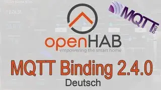 MQTT Binding 2.4 OPENHAB 2 deutsch / MQTT Broker in OPENHAB 2 anlegen / OPENHAB 2 Tutorial deutsch