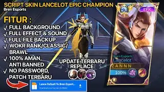 New | Script Skin Lancelot Bren Esports No Password | Full Effect & Voice | Patch Terbaru