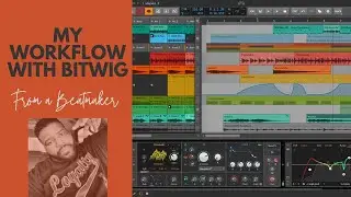 My Workflow with Bitwig 
