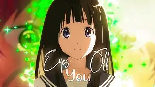 Hyouka - Eyes Off You [Edit/AMV]!