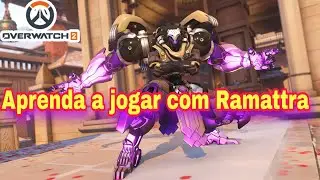 COMO JOGAR COM RAMATTRA NO OVERWATCH 2 - APRENDA TODAS A ABILIDADES DO HEROI