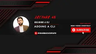 48. Building a CLI | Adding a CLI | Node.JS | Learn with Shahbaz Ashraf 