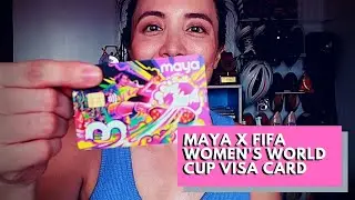 How to Get Your Maya FIFA Women's World Cup Visa Card