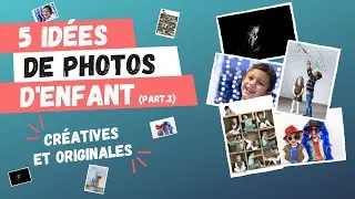 ⚡️ 5 idées de photos d'enfant originales ! ✨Créatives et Originales (Part.3)