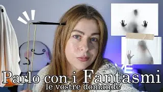 Parlo con i Fantasmi 3 📞 Le Vostre Domande!