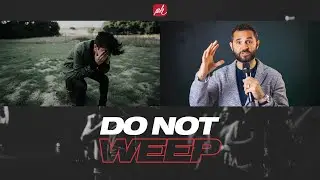 Do not weep - Pst. Courtney Lowe