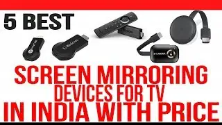 Top 5 Best Screen Mirroring Devices for TV in India with Price | Best Streaming Device for TV