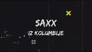 Saxx - Iz Kolumbije (Visual Video)