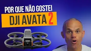 Dji Avata 2 primeiro voo e Primeira Impressão