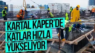Kartal Kaper’de katlar hızla yükseliyor.