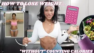 HOW TO LOSE WEIGHT without COUNTING CALORIES