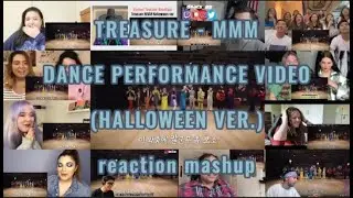 TREASURE -  MMM DANCE PERFORMANCE VIDEO (HALLOWEEN VER.) || reaction mashup