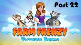 Farm Frenzy: Hurricane Season - Gameplay Part 22 (Level 60 to 61)