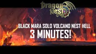 [CDN] Black Mara Solo Volcano Nest Hell 3 MINS!