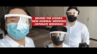 NEW NORMAL WEDDING BEHIND THE SCENES
