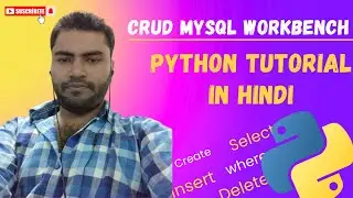 MySQL CRUD Operations Using MySQL Workbench | Python Tutorial