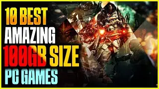 10 Best Amazing PC Games over than 100Gb | That Will Blow Your Mind!