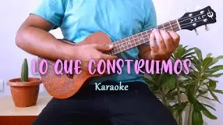Natalia Lafourcade - Lo que construimos Karaoke