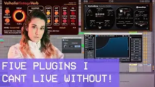 Five Plugins I Can't Live Without! 